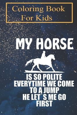 Coloring Book For Kids: Equestrian Dressage Show Jumper Horse Riding Gift For Kids Aged 4-8 - Fun with Colors and Animals! (Kids coloring book)