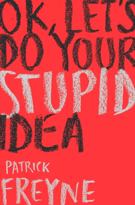 OK, Let's Do Your Stupid Idea (Paperback)