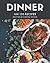 Ah! 150 Dinner Recipes: A D...