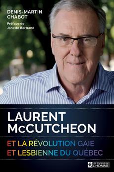 Laurent McCutcheon et la révolution gaie et lesbienne du Québec (Paperback)