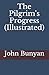 The Pilgrim's Progress (Illustrated)