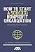 How to Start a 501c3 Nonprofit Organization: Steps to Setting Up a Nonprofit Corporation or Foundation & Applying for Tax-Exempt Status