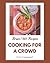 Bravo! 365 Cooking for a Crowd Recipes: A Cooking for a Crowd Cookbook from the Heart!