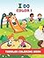I Do Color! Toddler Coloring Book by Adrian Doyle