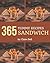 365 Yummy Sandwich Recipes:...