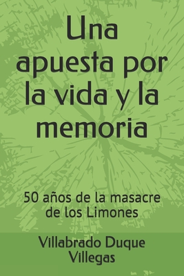 Una apuesta por la vida y la memoria: 50 años de la masacre de los Limones (Spanish Edition)