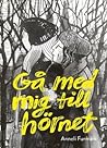 Gå med mig till hörnet by Anneli Furmark