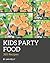 365 Kids Party Food Recipes...