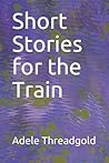 Short Stories for the Train
