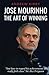 Jose Mourinho: The Art of Winning: What the appointment of 'the Special One' tells us about Manchester United and the Premier League
