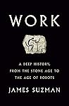 Book cover for Work: A Deep History, from the Stone Age to the Age of Robots