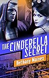 The Cinderella Secret by Bethany Maines