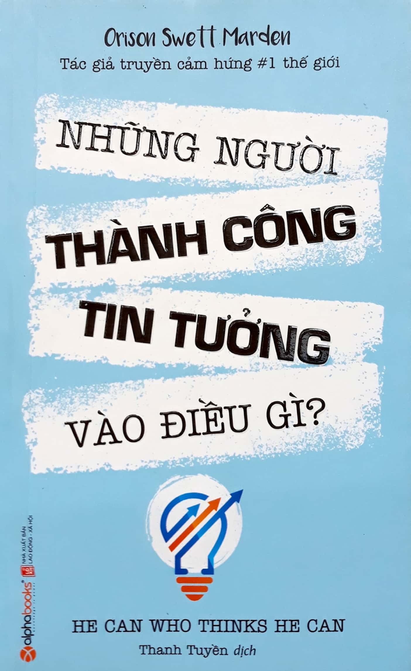 Những Người Thành Công Tin Tưởng Vào Điều Gì? (He can Who Thinks He Can)
