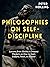 Philosophies on Self-Discipline: Lessons from History’s Greatest Thinkers on How to Start, Endure, Finish, & Achieve (Live a Disciplined Life Book 9)