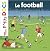 Le football (Mes p'tits docs)