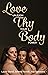 Love Thy Body : Unleash You...