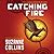 Catching Fire by Suzanne Collins Catching Fire by Suzanne Collins