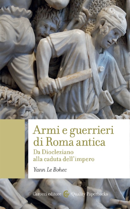 Armi e guerrieri di Roma antica. Da Diocleziano alla caduta dell’impero (Paperback)