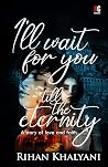 Book cover for I'll Wait For You Till The Eternity