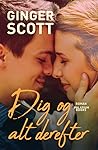 Dig og alt derefter by Ginger Scott