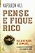 Pense e Fique Rico by Napoleon Hill