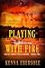 Playing with Fire (Great La...