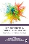 Key Concepts in Curriculum Studies: Perspectives on the Fundamentals