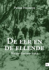 De eer en de ellende: Nieuw-Guinea 1962