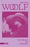 Um esboço do passado by Virginia Woolf