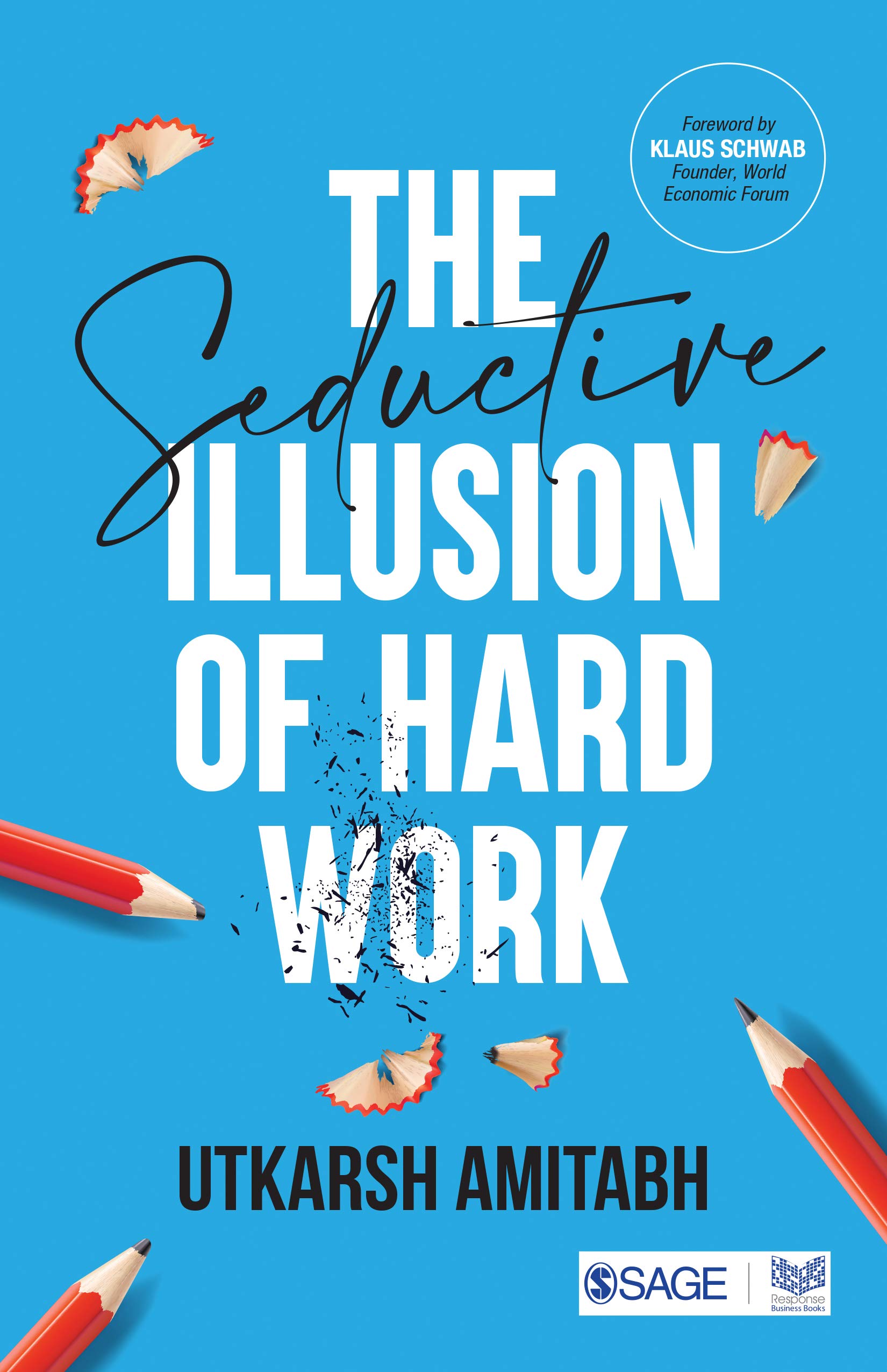 The Seductive Illusion of Hard Work (Kindle Edition)