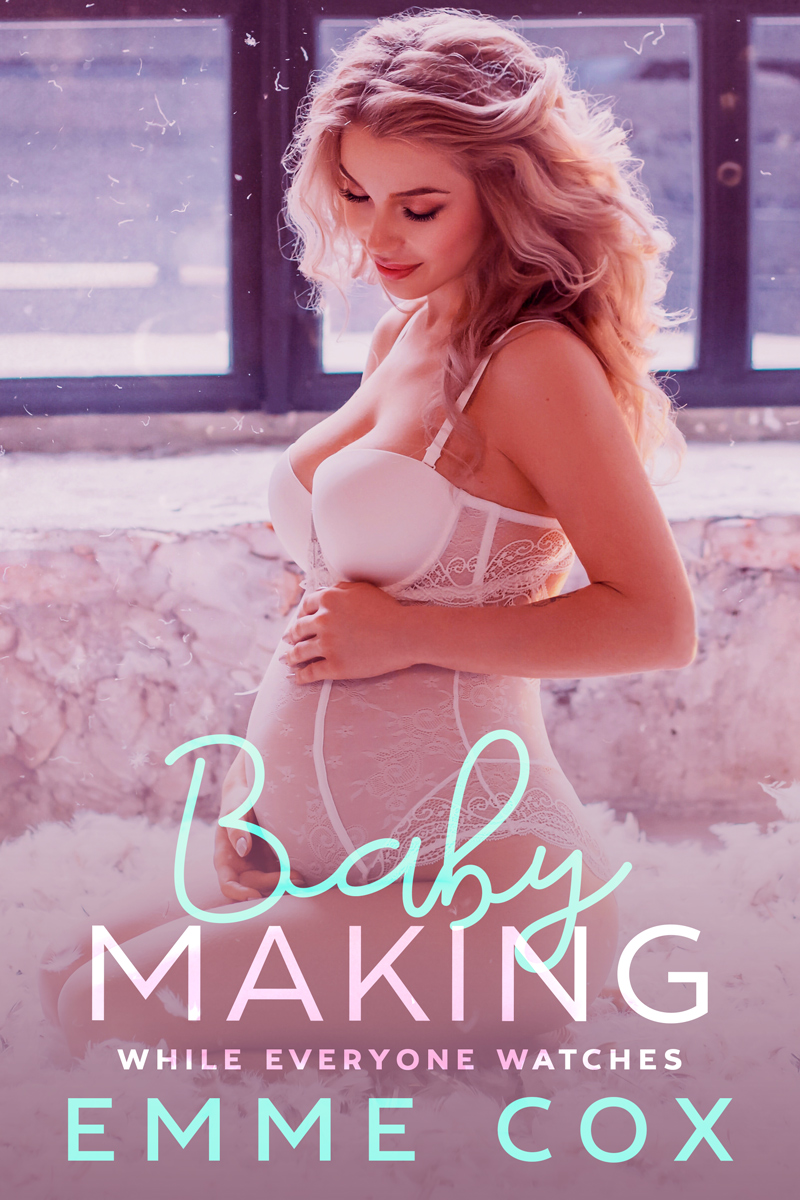 Baby Making While Everyone Watches (Baby Making Book 3)