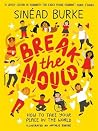 Break the Mould: ...