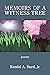 Memoirs of a Witness Tree