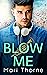 Blow Me