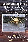 A Backyard Book of Spiders in Maine A Backyard Book of Spiders in Maine