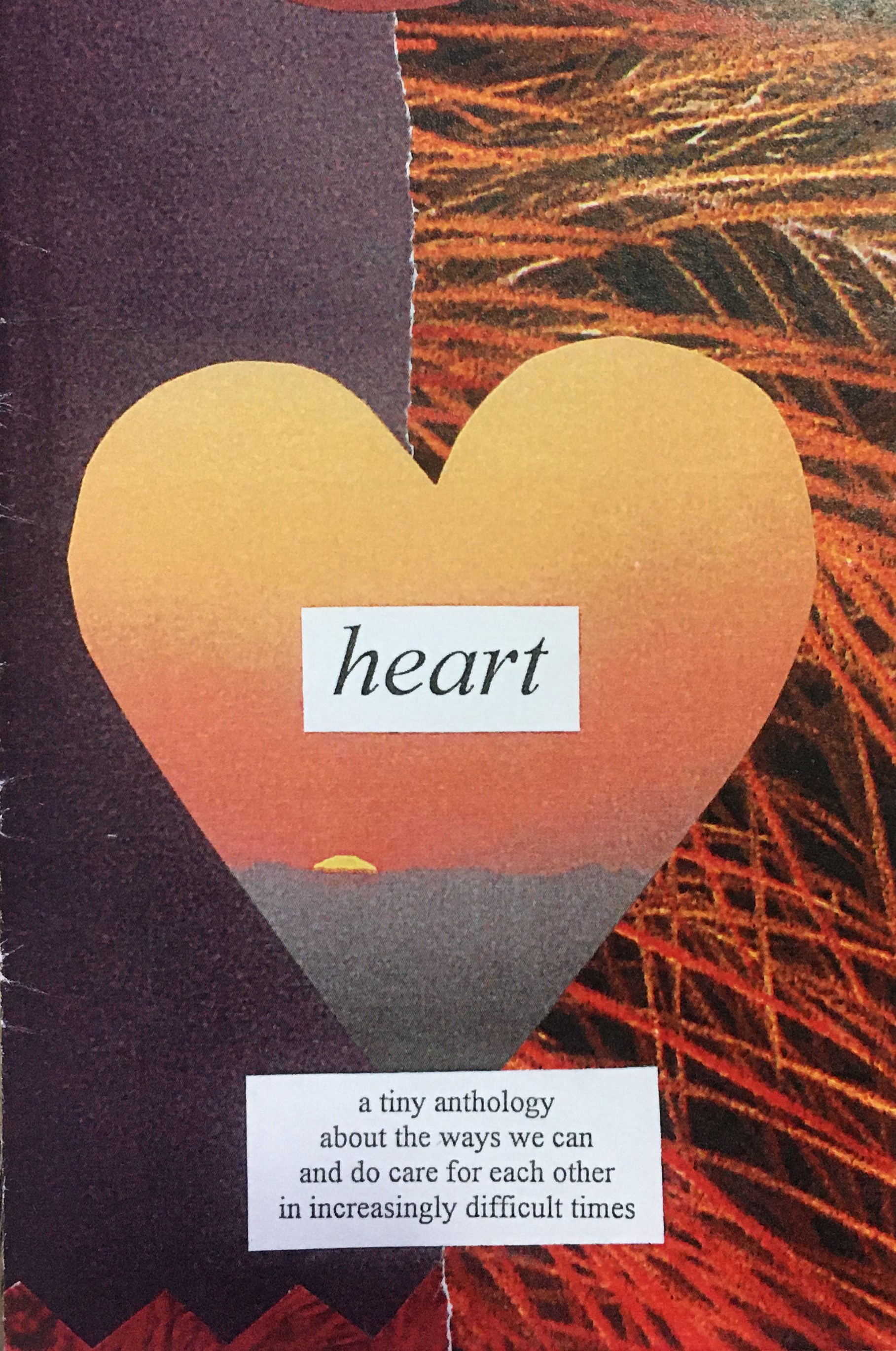 heart: a tiny anthology about the ways we can and do care for each other in increasingly difficult times