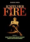 Ignite Her Fire: ...