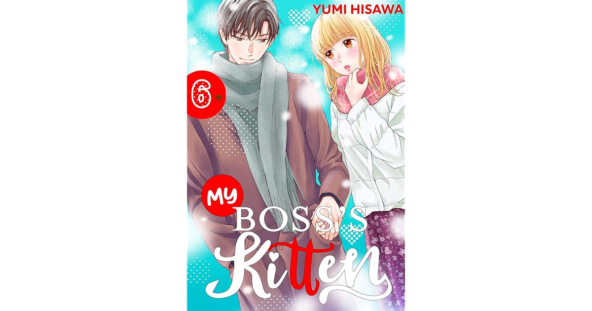 My Boss's Kitten, Vol. 6 (My Boss's Kitten, #6) by Yumi Hisawa