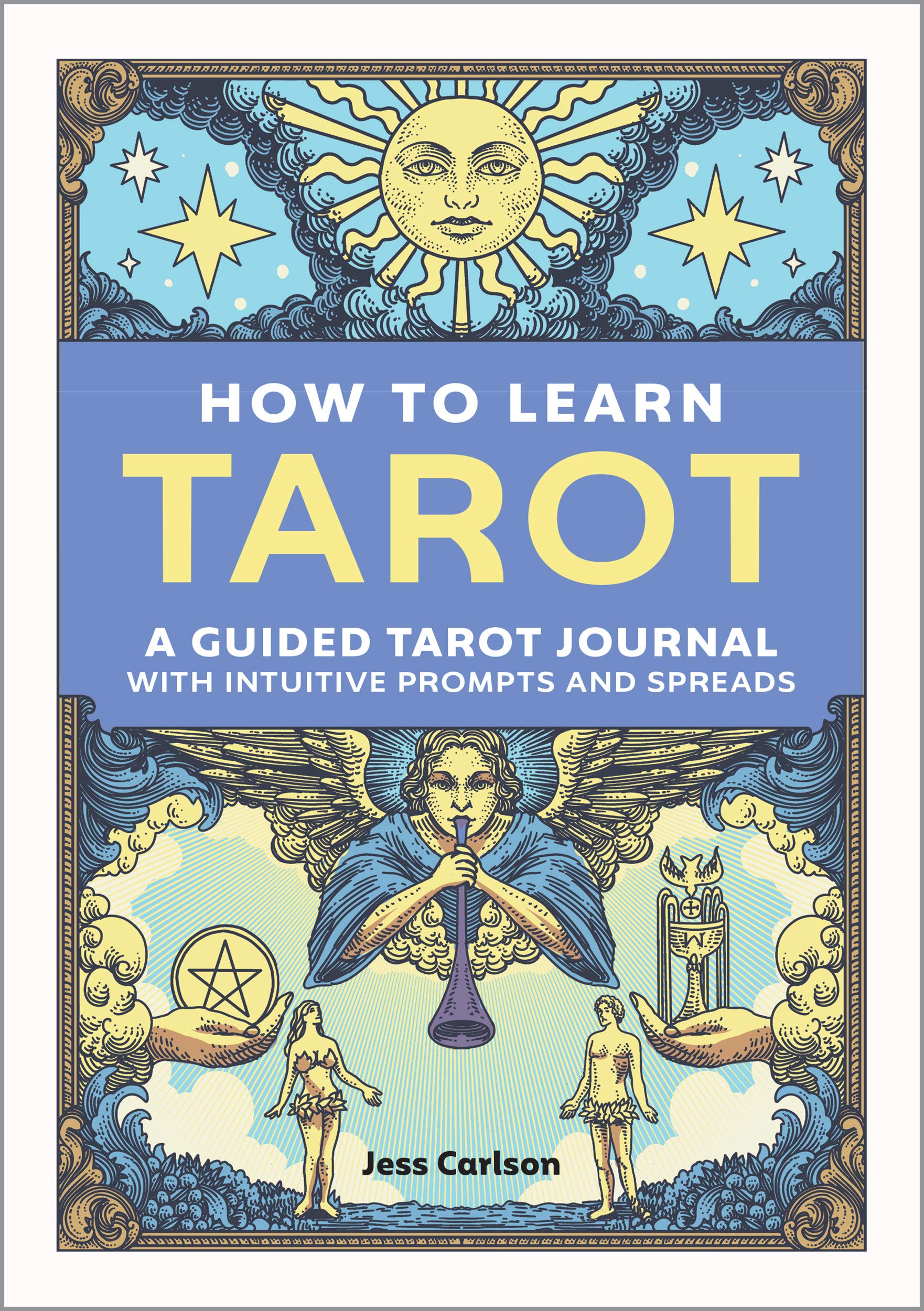 How to Learn Tarot: A Guided Tarot Journal with Intuitive Prompts and Spreads (Paperback)