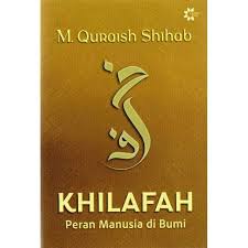 Khilafah: Peran Manusia di Bumi