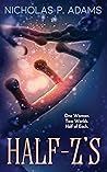 Half-Z's: A Novella