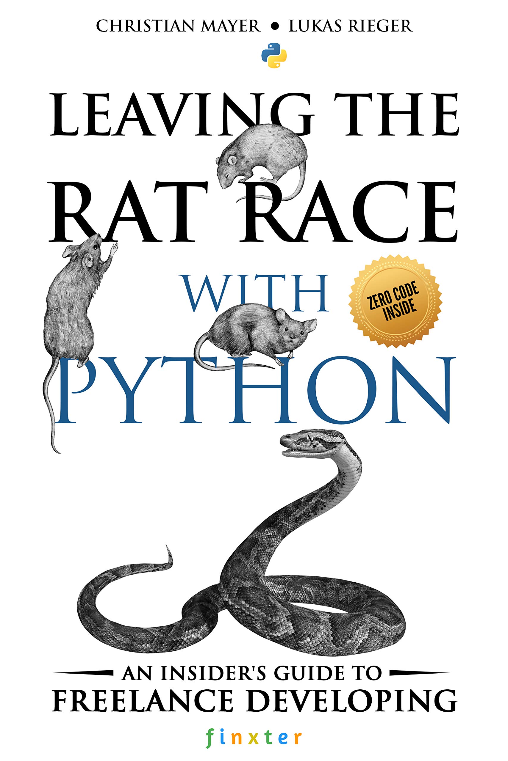 Leaving the Rat Race with Python: An Insider's Guide to Freelance Developing (Kindle Edition)
