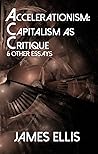 Accelerationism by James  Ellis
