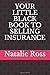 YOUR LITTLE BLACK BOOK TO SELLING INSURANCE by Natalie Ross