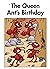 The Queen Ant's Birthday: c...