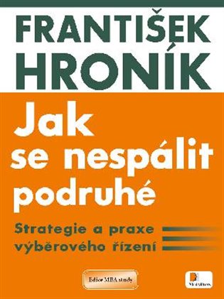 Jak se nespálit podruhé: Strategie a praxe výběrového řízení
