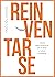 Reinventarse: Claves para sostenerse en el vacío y volver a empezar (Spanish Edition)