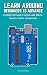 LEARN ARDUINO BEGINNERS TO ...