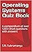 Operating Systems Quiz Book: A compendium of over 1,600 short questions with answers