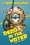Dead in the Water by Kent Holloway